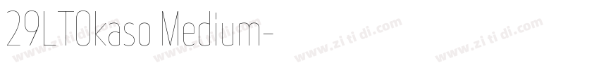 29LTOkaso Medium字体转换